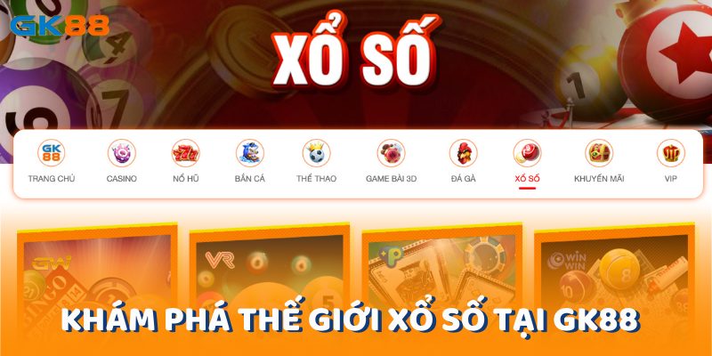 Gk88 là nền tảng xổ số trực tuyến mang lại trải nghiệm giải trí đa dạng cho người chơi